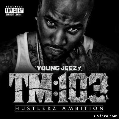 Young Jeezy - TM103: Hustlerz Ambition (Deluxe Edition)